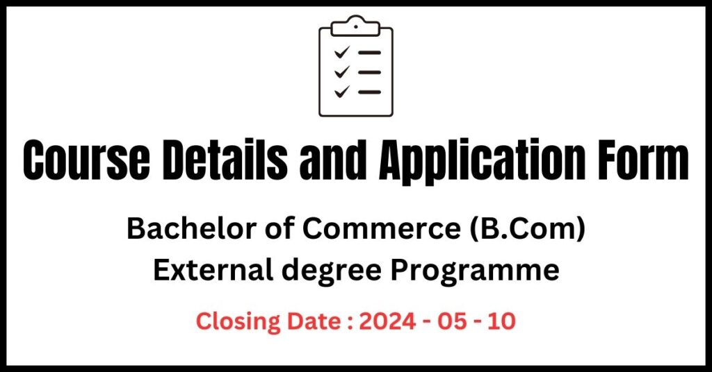 Download the Bachelor of Commerce External degree Programme Details and Applications