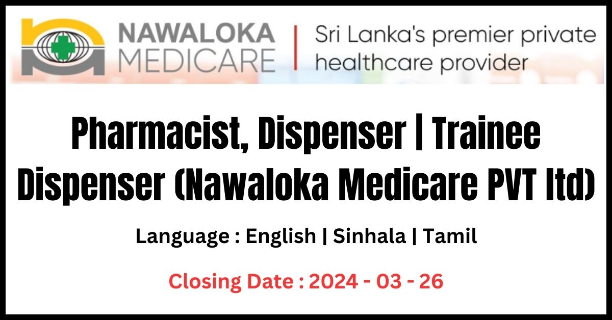 Pharmacist, Dispenser Trainee Dispenser (Nawaloka Medicare PVT ltd)