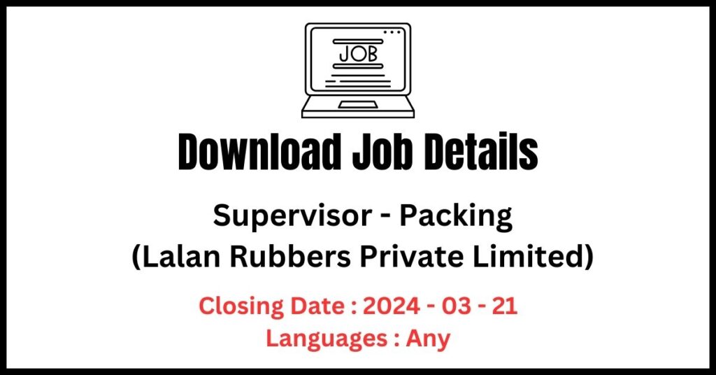 Supervisor - Packing 
(Lalan Rubbers Private Limited)
