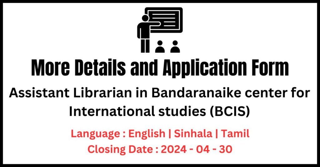 Assistant Librarian in Bandaranaike center for International studies (BCIS)