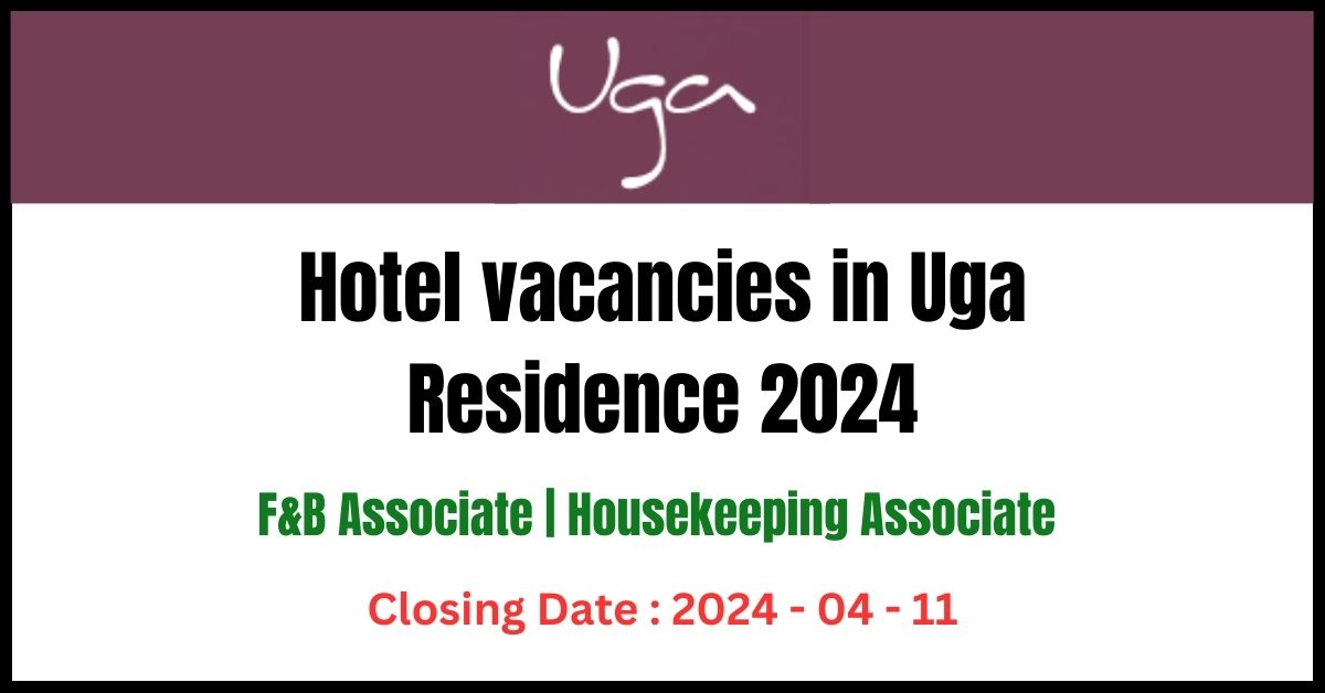 Hotel vacancies in Uga Residence 2024 (1)