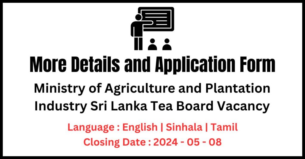 Ministry of Agriculture and Plantation Industry Sri Lanka Tea Board Vacancy