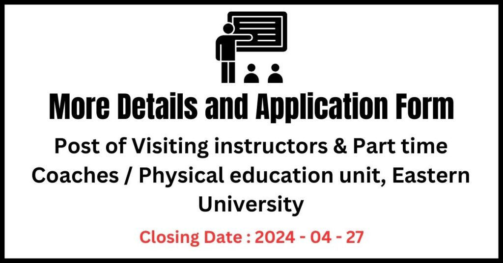 Post of Visiting instructors & Part time Coaches Physical education unit, Eastern University